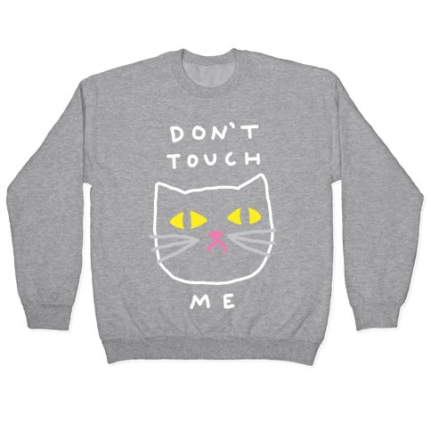 Don't Touch Me Cat Crewneck Sweatshirt